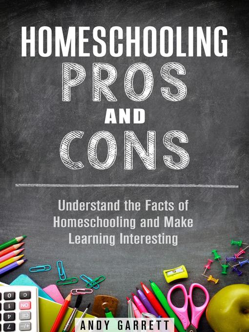 Title details for Homeschooling Pros and Cons by Andy Garrett - Available